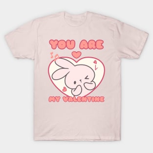 You Are My Valentine T-Shirt